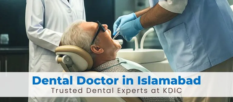 Dental Doctor in Islamabad | Trusted Dental Experts at KDIC