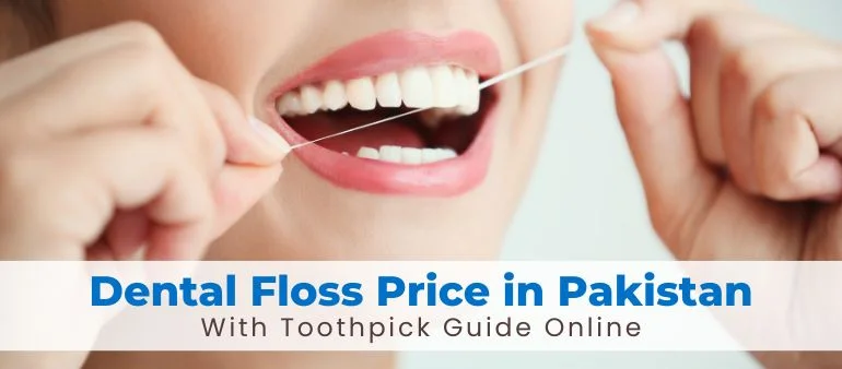 Dental Floss Price in Pakistan with Toothpick Guide Online