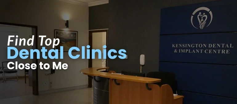 Find Top Dental Clinics Close to Me